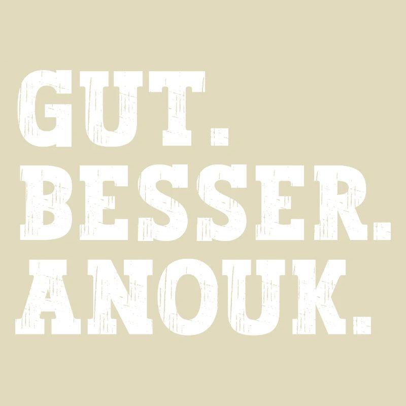 Gut Besser Anouk Lustiger Spruch Name Anouk