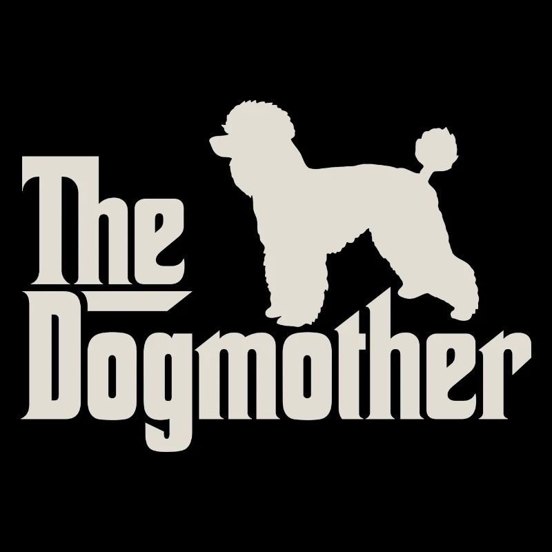 Le Dogmother - caniche caniche caniche