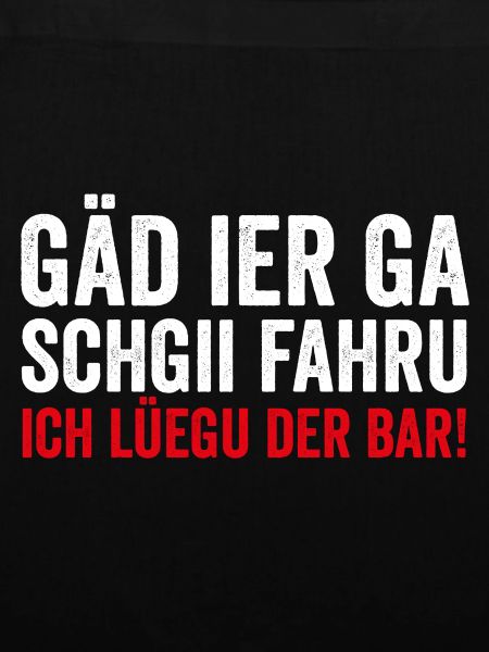 ICH LÜEGU DER BAR!