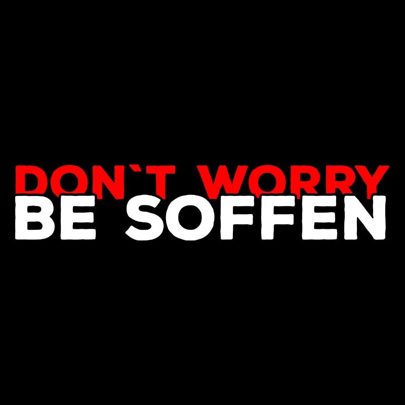 Don`t worry, be soffen