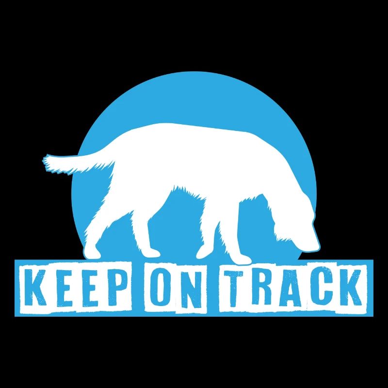 Keep on track, your nose always on the ground