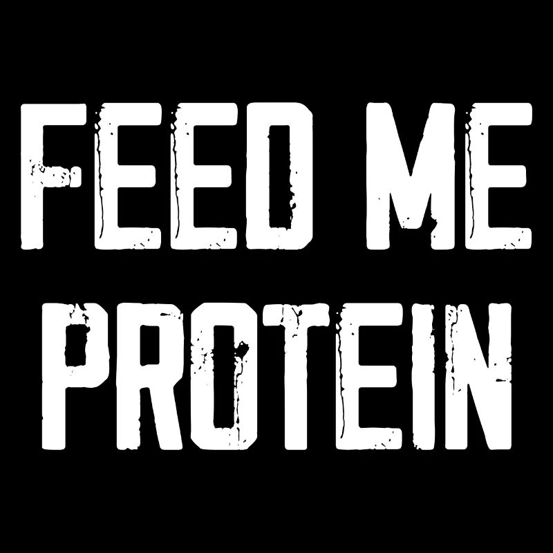 Feed Me Protein
