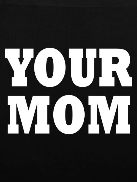 Your mom