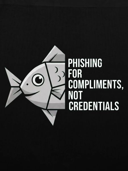 Phishing for Compliments Cyber Security