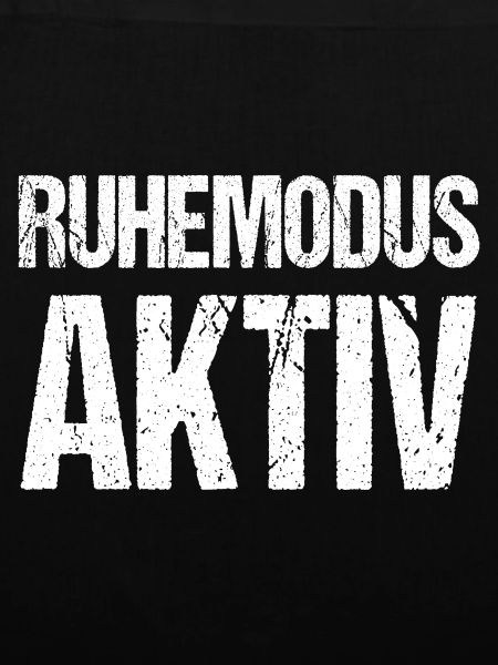Ruhemodus aktiv Lustiger Spruch