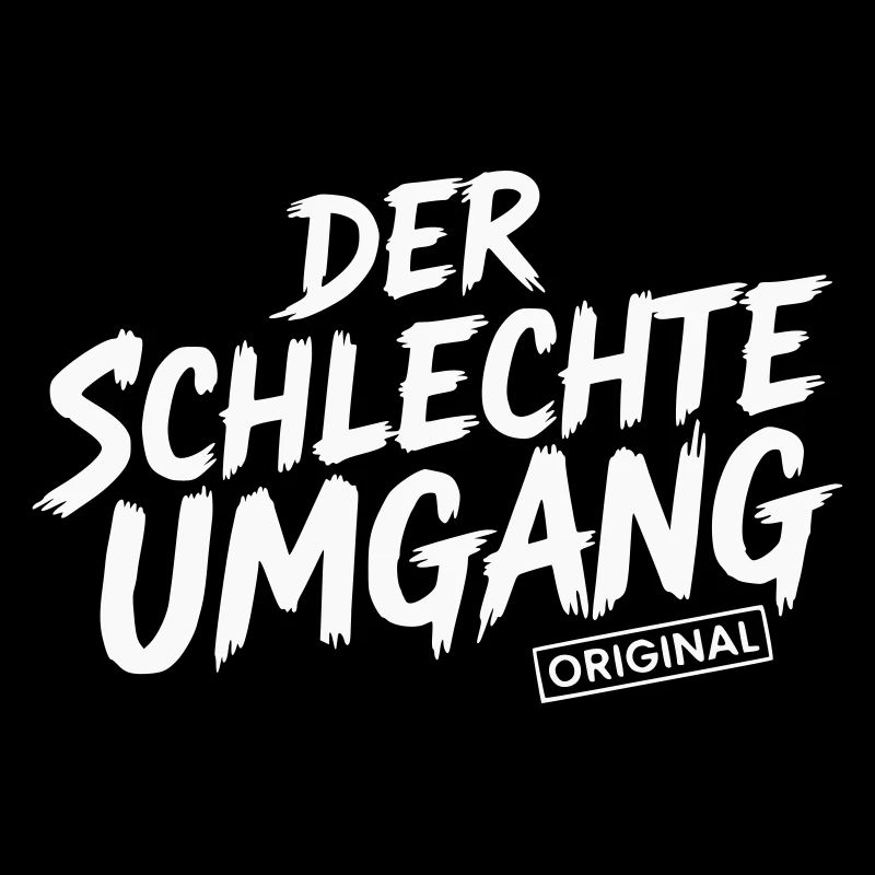 Der schlechte Umgang Original
