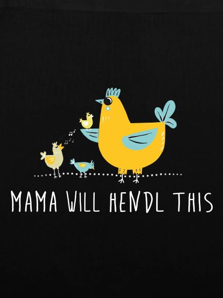 Mama will hendl this