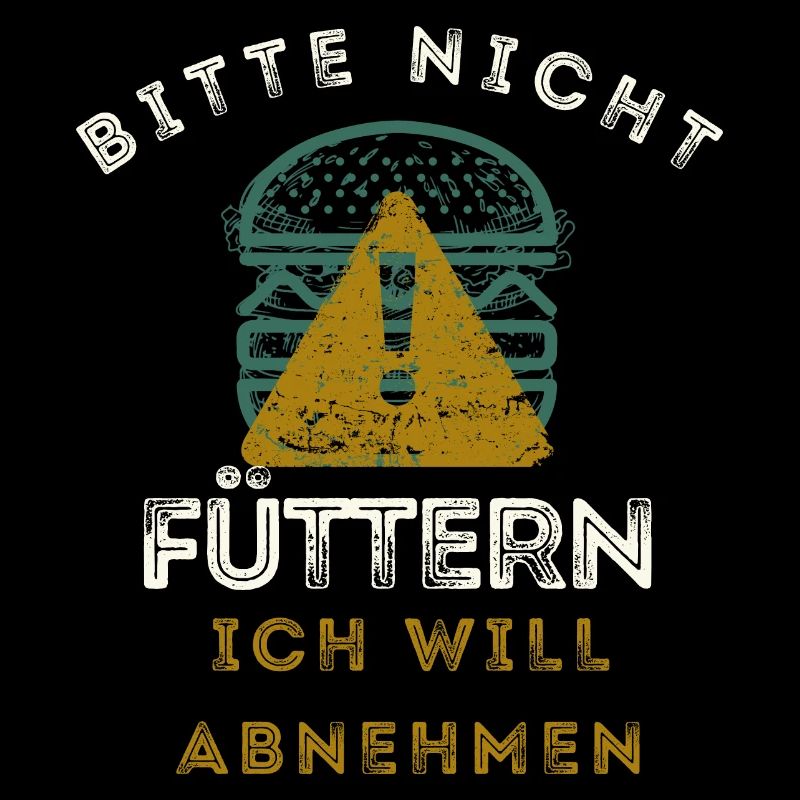 Bitte nicht füttern ich will abnehmen Lustiges