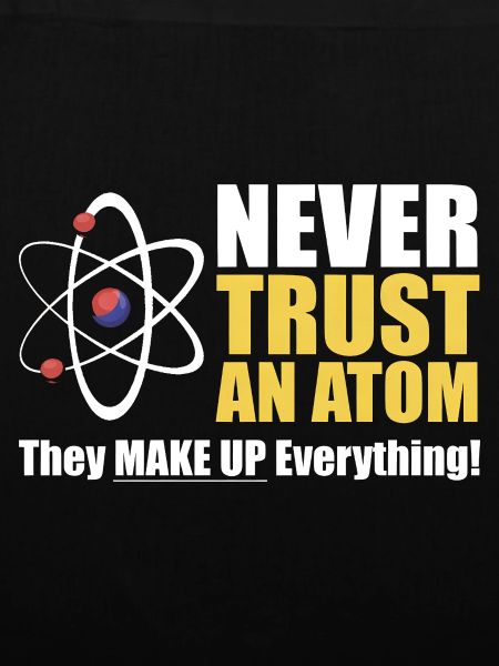 Never Trust an Atom 