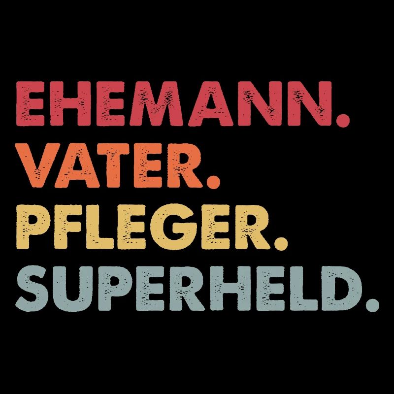 Ehemann Vater Pfleger Superheld