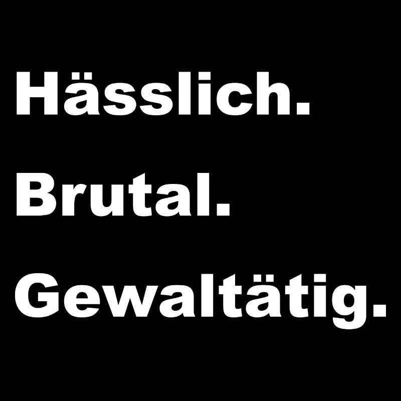haesslich brutal gewaltaetig