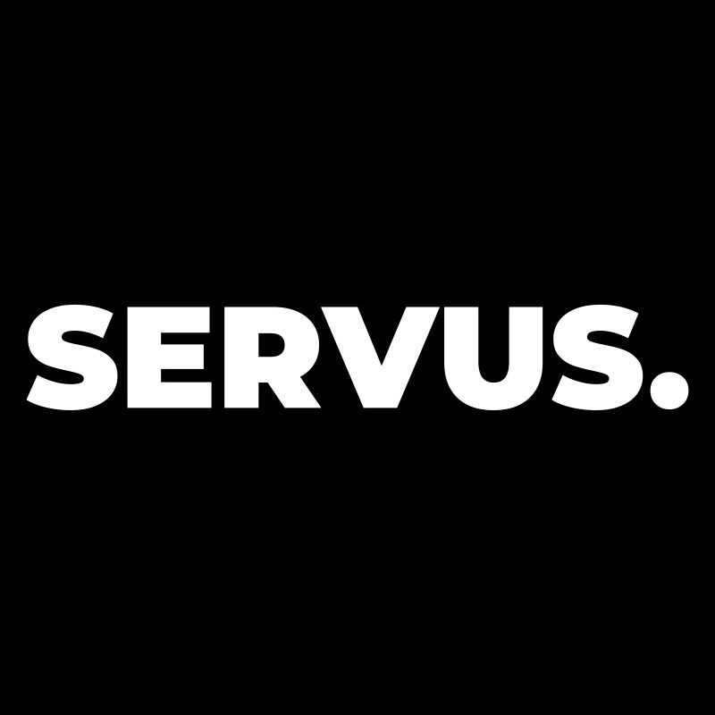 Servus.