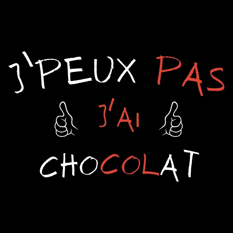 j'peux pas j'ai Chocolat