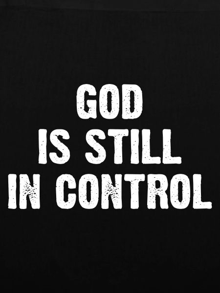 God Is Still In Control