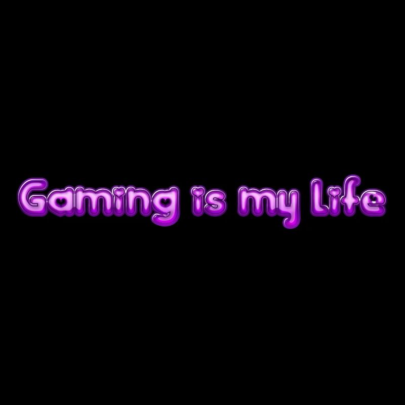 Gaming is my Life