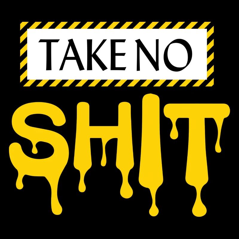 take no shit