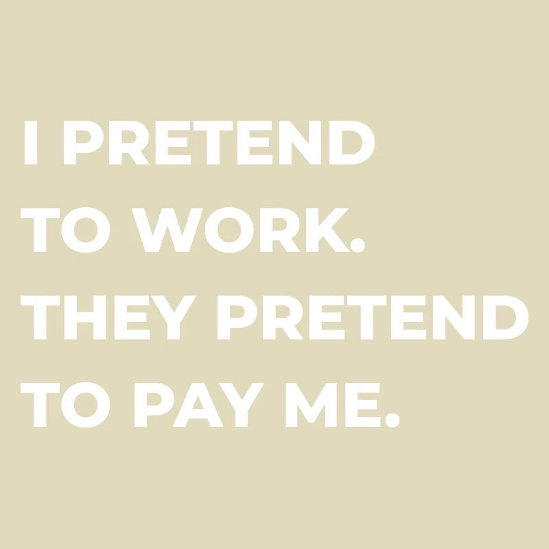 pretend to work