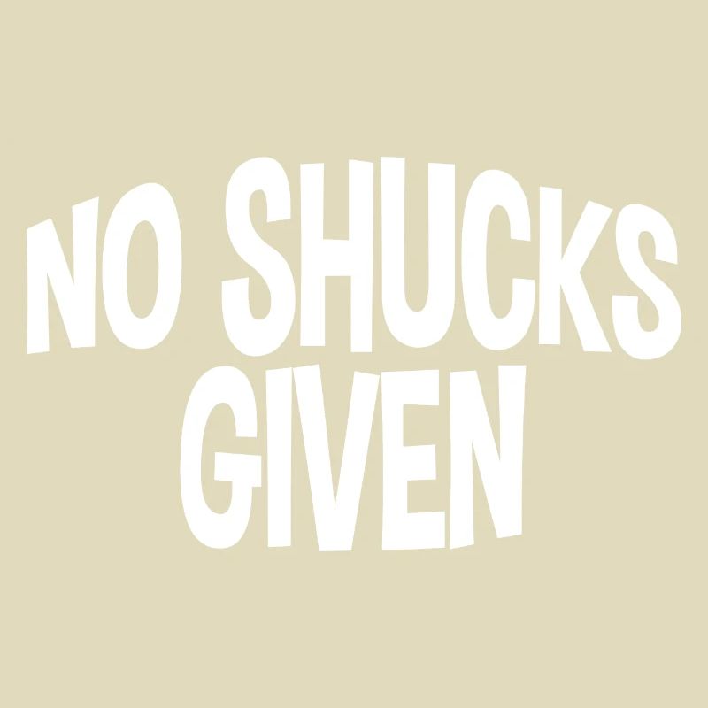 No Shucks Given