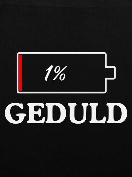 GEDULD 1% Lustiges design