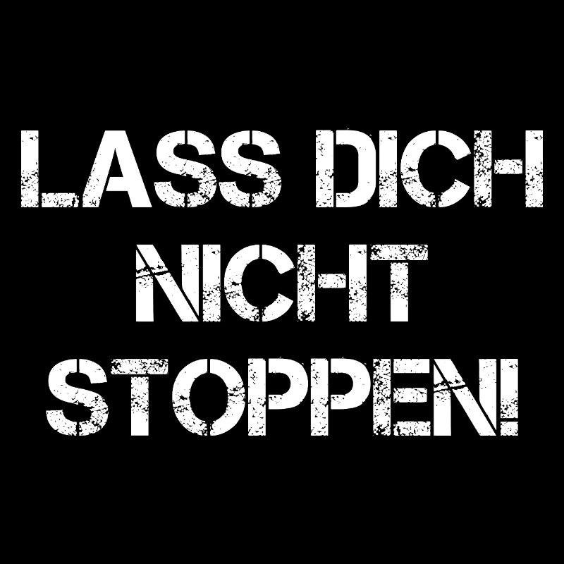 Lass Dich Nicht Stoppen!