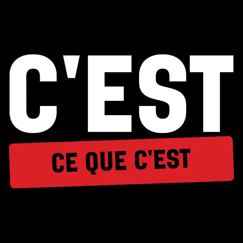 C'est Ce Que C'est Stoïque Humour Français