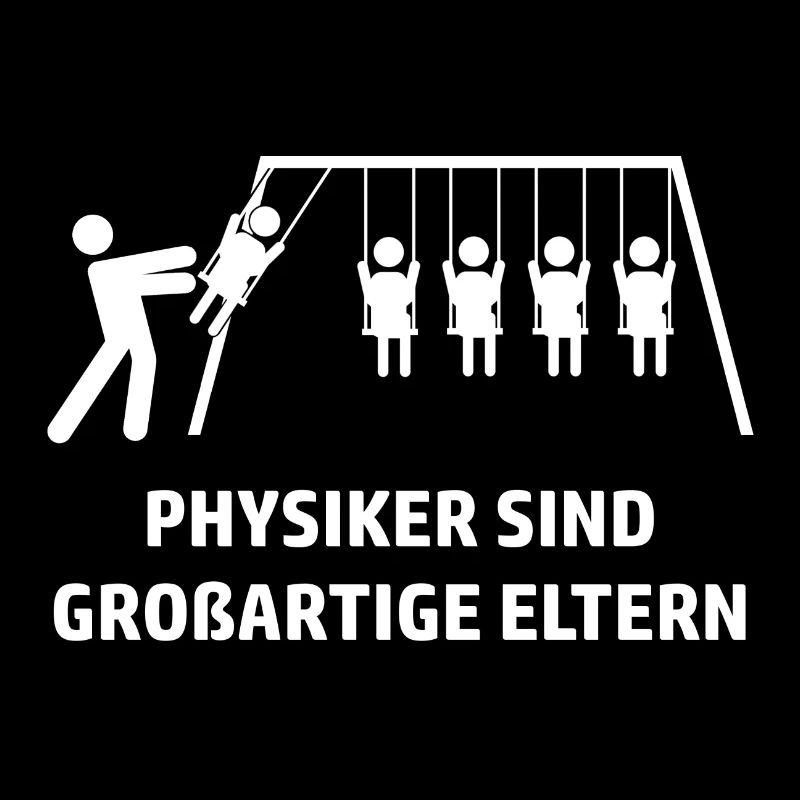 Physiker sind großartige Eltern
