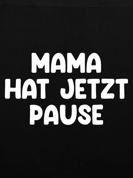 Mama Hat Jetzt Pause