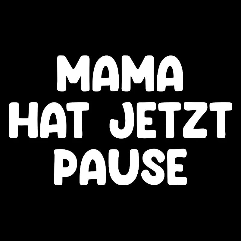 Mama Hat Jetzt Pause