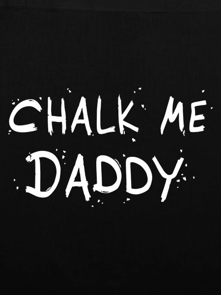 Chalk Me Daddy - Boulder/ Kletter Pun