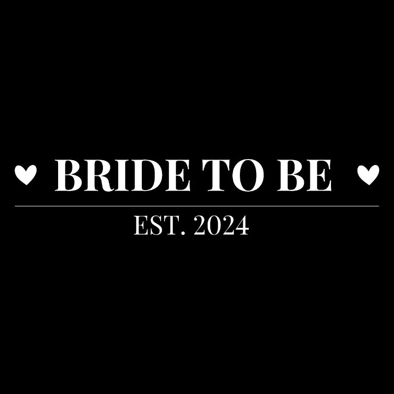 Bride to be - est. 2024