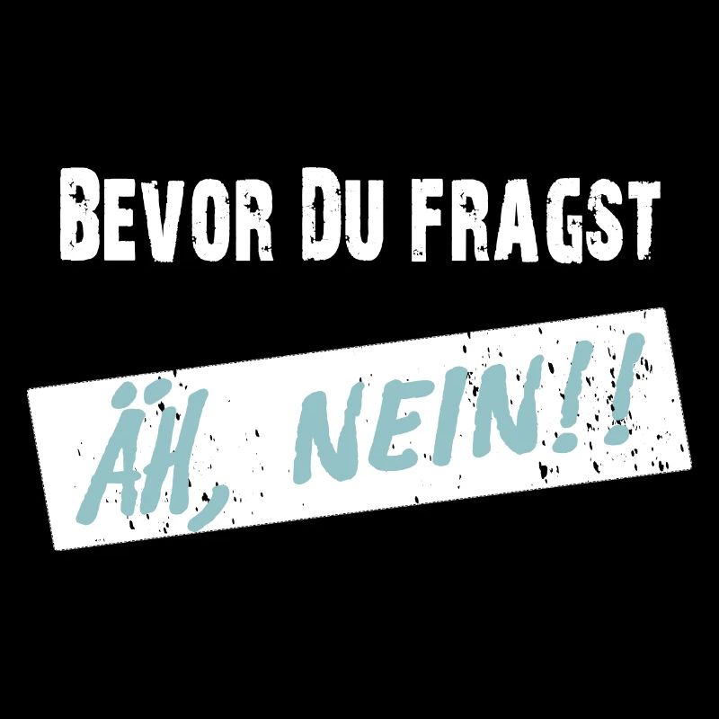 Avant que vous ne demandiez, euh NON ! - Drôle de dicton