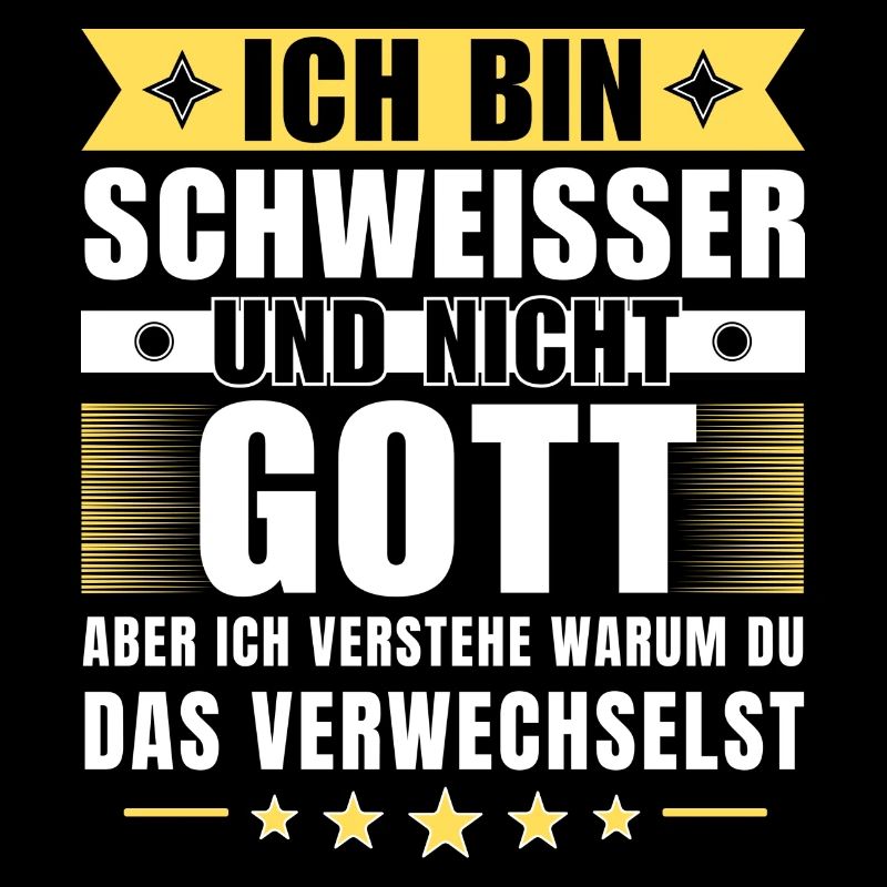 Ich bin Schweißer und nicht Gott