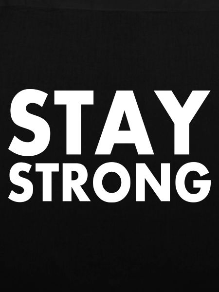 Stay strong