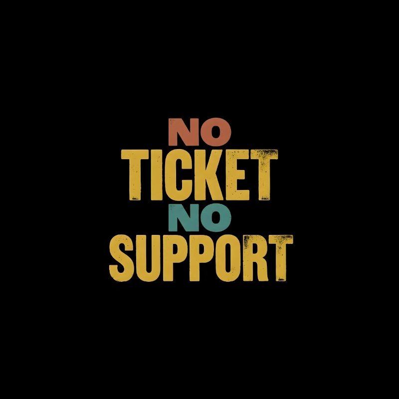 No Ticket No Support Event Event Help