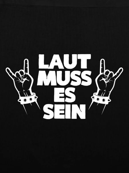 LAUT MUSS ES SEIN