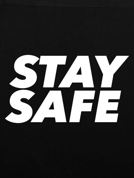 Stay safe