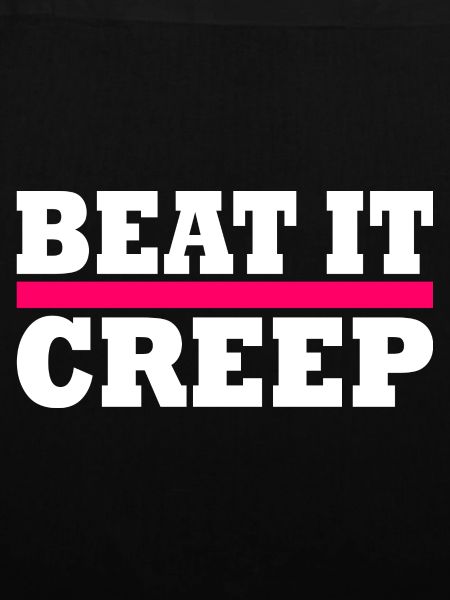 Beat it creep