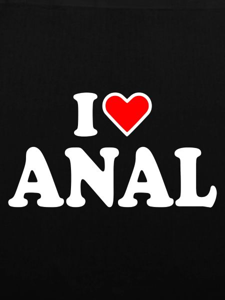 I love anal