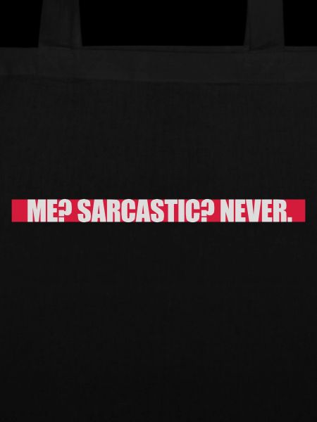 me sarcastic never Zitat