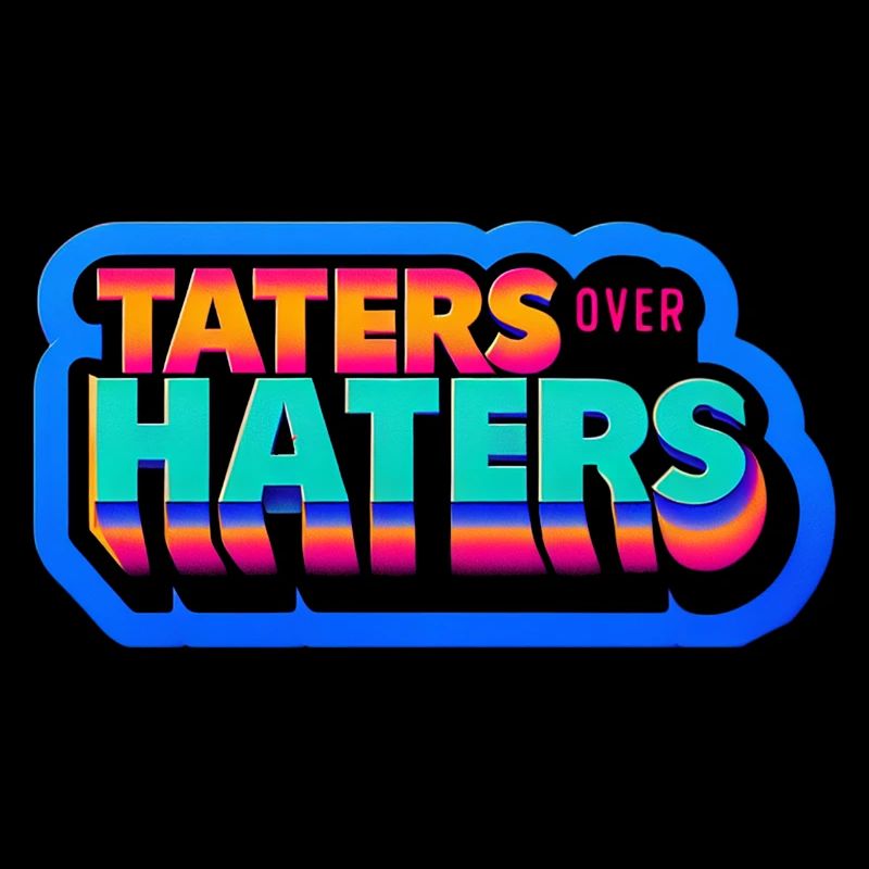 Taters Over Haters 19