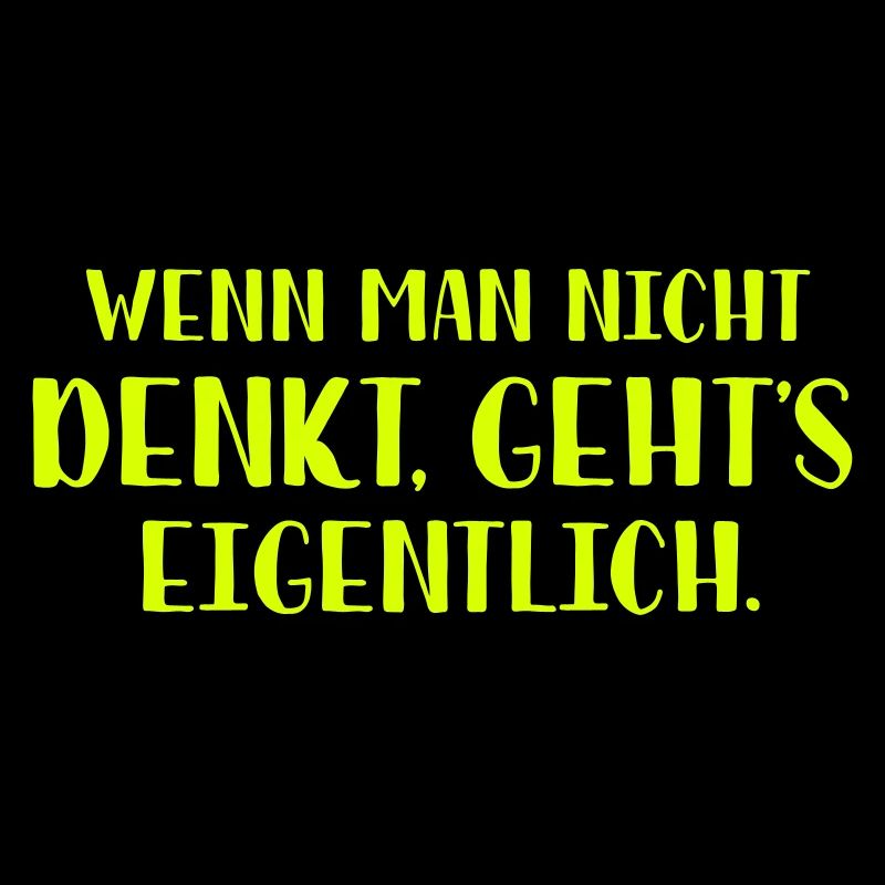 Wenn man nicht denkt, geht's eigentlich.
