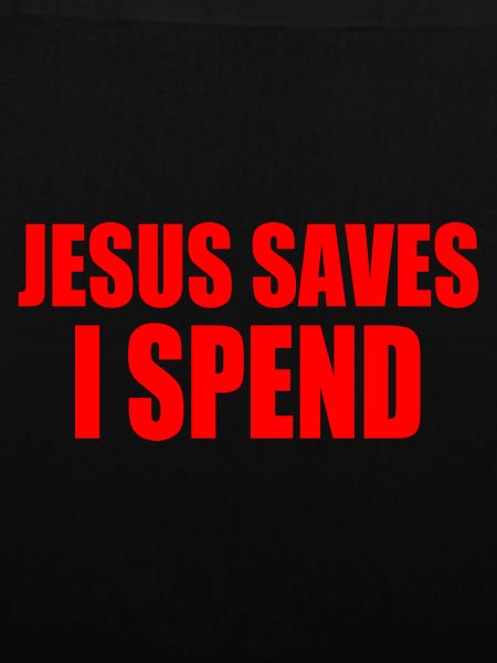 jesus saves i spend