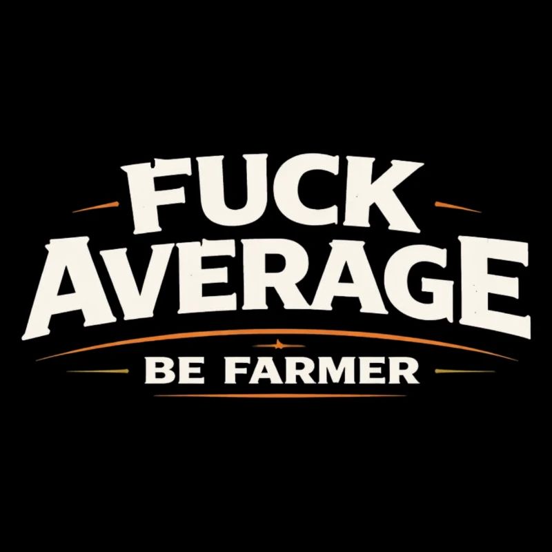 Be farmer instead of average