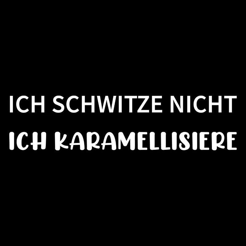 Ich schwitze nicht, ich karamellisiere - Sommer