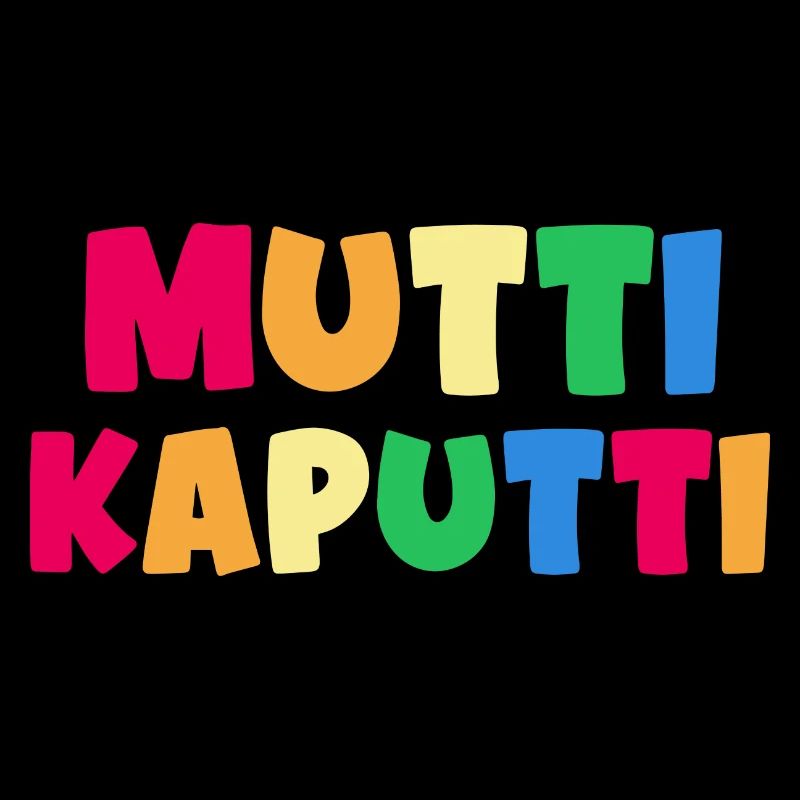 Mama "mutti kaputti" superMom