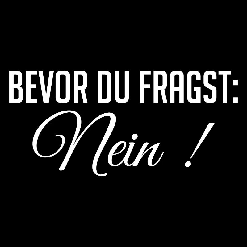 Funny statement – Before you ask: No