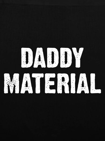 Daddy Material