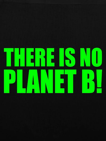There is no planet B
