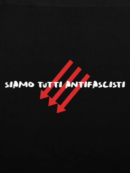 Siamo Tutti Antifascisti | Politisches Statement