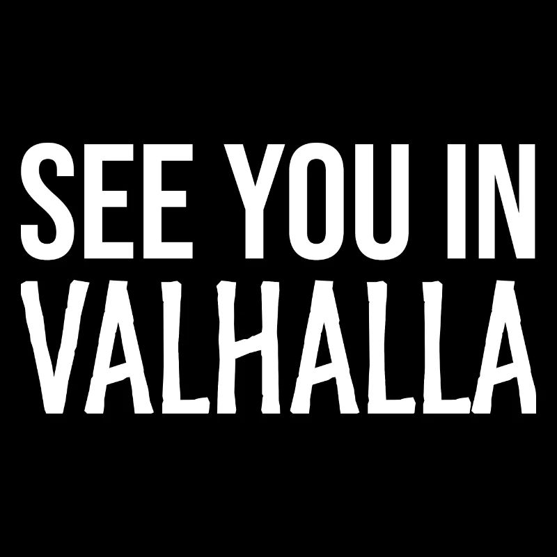 see you in walhalla